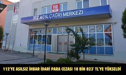 112'ye asılsız ihbar idari para cezası 18 bin 823' TL'ye yükseldi