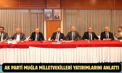 AK Parti Muğla milletvekilleri yatırımlarını anlattı