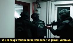 33 ilde DEAŞ’a yönelik operasyonlarda 233 şüpheli yakalandı