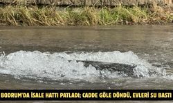 Bodrum'da isale hattı patladı; cadde göle döndü, evleri su bastı