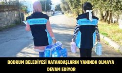 BODRUM BELEDİYESİ VATANDAŞLARIN YANINDA OLMAYA DEVAM EDİYOR