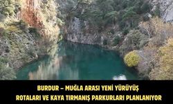 BURDUR – MUĞLA ARASI YENİ YÜRÜYÜŞ ROTALARI VE KAYA TIRMANIŞ PARKURLARI PLANLANIYOR