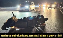 Fethiye’de hafif ticari araç, elektrikli bisiklete çarptı: 1 ölü
