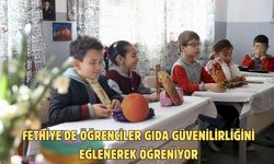 Fethiye'de öğrenciler gıda güvenilirliğini eğlenerek öğreniyor