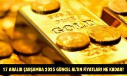 17 ARALIK ÇARŞAMBA 2025 GÜNCEL ALTIN FİYATLARI NE KADAR?