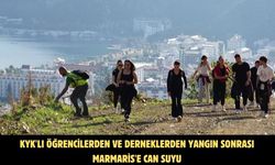 KYK'lı öğrencilerden ve derneklerden yangın sonrası Marmaris'e can suyu