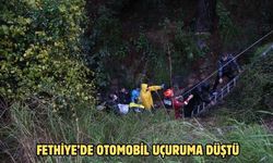 Fethiye’de otomobil uçuruma düştü