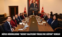 Nüfus Müdürlerine “Hizmet Kalitesini Yükseltme Eğitimi” Verildi