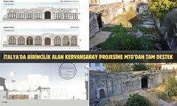 İtalya'da birincilik alan Kervansaray projesine MTO dan tam destek