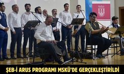 Şeb-i Arus programı MSKÜ’de gerçekleştirildi