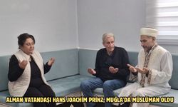 Alman vatandaşı Hans Joachim Prinz, Muğla'da Müslüman oldu