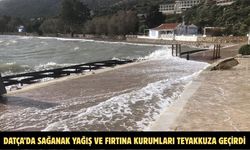 Datça’da sağanak yağış ve fırtına kurumları teyakkuza geçirdi