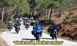 “BİRLİKTE SÜR, BİRLİKTE TEMİZLE”