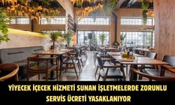 Yiyecek içecek hizmeti sunan işletmelerde zorunlu servis ücreti yasaklanıyor