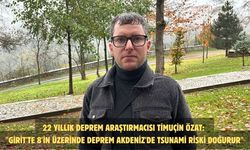 22 YILLIK DEPREM ARAŞTIRMACISI TİMUÇİN ÖZAT: "GİRİT'TE 8'İN ÜZERİNDE DEPREM AKDENİZ'DE TSUNAMİ RİSKİ DOĞURUR"