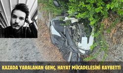 Kazada yaralanan genç, hayat mücadelesini kaybetti