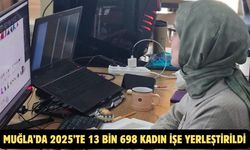 Muğla’da 2025’te 13 Bin 698 kadın işe yerleştirildi