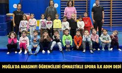 Muğla'da Anasınıfı öğrencileri cimnastikle spora ilk adım dedi