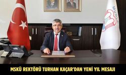 MSKÜ Rektörü Turhan Kaçar’dan Yeni Yıl Mesajı
