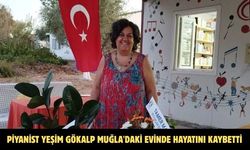 Piyanist Yeşim Gökalp Muğla'daki evinde hayatını kaybetti