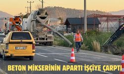 Beton mikserinin apartı işçiye çarptı