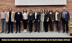 Muğla'da Avrupa Birliği SHORE projesi kapsamında su ve iklim odaklı söyleşi