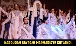 NARDUGAN BAYRAMI MARMARİS’TE KUTLANDI