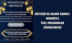 Köyceğiz'de Regaip Kandili nedeniyle özel programlar düzenlenecek