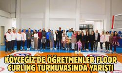 Köyceğiz’de öğretmenler Floor Curling Turnuvasında yarıştı