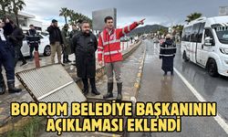 BODRUM BELEDİYE BAŞKANININ AÇIKLAMASI EKLENDİ