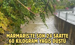 Marmaris’te son 24 saatte 60 kilogram yağış düştü