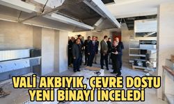 Vali Akbıyık, çevre dostu yeni binayı inceledi