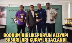 Bodrum Birlikspor’un altyapı başarıları kupayla taçlandı