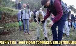 Fethiye'de 1000 fidan toprakla buluşturuldu
