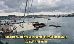 Bodrum'da bir tekne kuvvetli rüzgar nedeniyle su alıp yan yattı