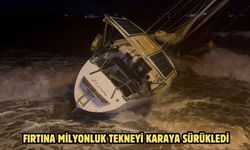 Fırtına milyonluk tekneyi karaya sürükledi