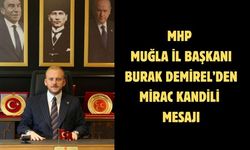 MHP Muğla İl Başkanı Burak Demirel’den Mirac Kandili Mesajı