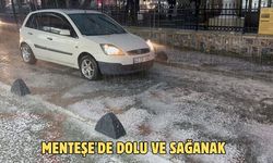 Menteşe'de dolu ve sağanak
