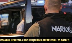 İstanbul merkezli 4 ilde uyuşturucu operasyonu: 23 gözaltı