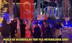 Muğla'da vatandaşlar yeni yıla meydanlarda girdi