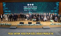 ‘Yeşil Vatan’ kısa film özel ödülü Muğla’ya