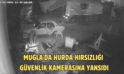 Muğla'da hurda hırsızlığı güvenlik kamerasına yansıdı