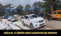 Muğla’da 12 gündür haber alınamayan kişi aranıyor