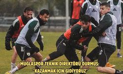 Muğlaspor Teknik Direktörü Durmuş: "Kazanmak için gidiyoruz"