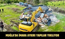 Muğla'da imara aykırı yapılar yıkılıyor