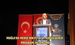 Muğla'da Mekke'nin Fethi ve Kudüs Gecesi" programı düzenlendi