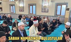 Sabah namazında buluştular
