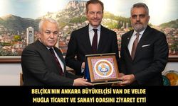 Belçika'nın Ankara Büyükelçisi Van de Velde Muğla Ticaret ve Sanayi Odasını ziyaret etti