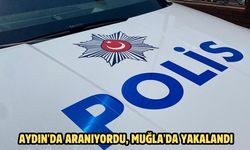 Aydın'da aranıyordu, Muğla'da yakalandı