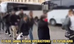 11 ilde 'Sanal Kıskaç Operasyonu': 10 tutuklama